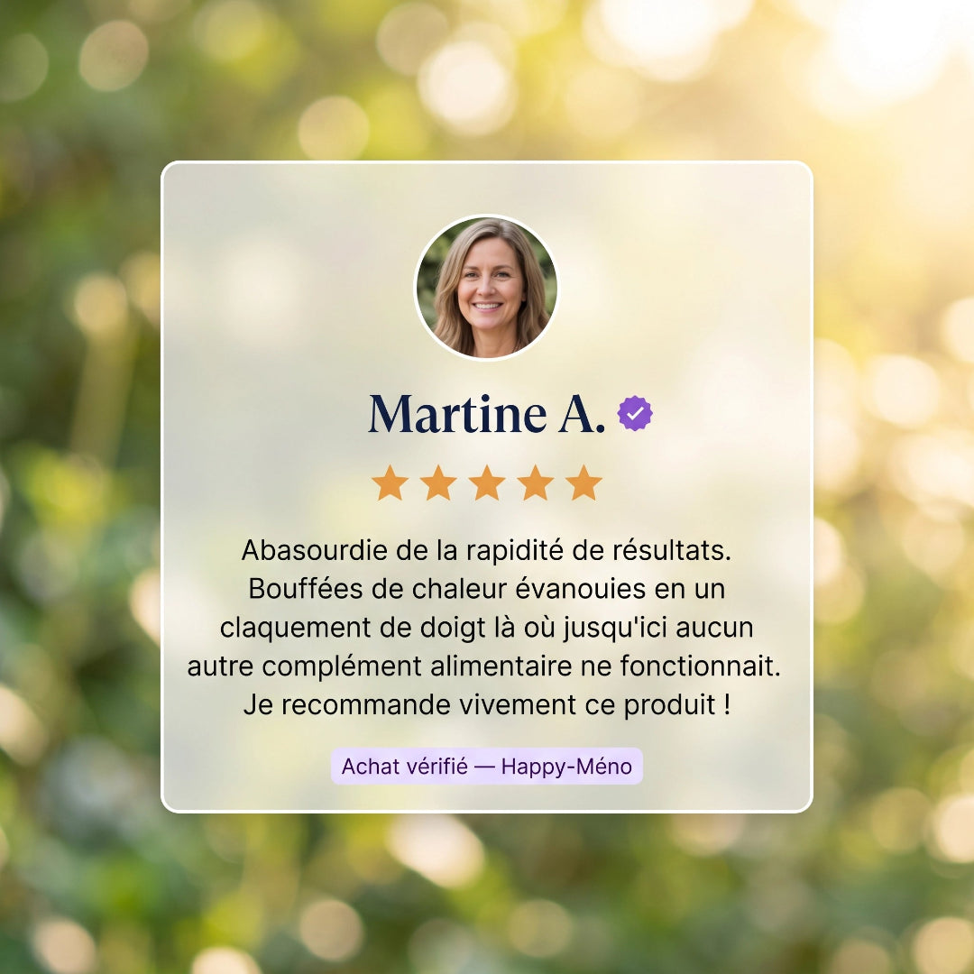 Témoignage client Happy-Meno : Martine A. 5 étoiles - « Bouéfes de chaleur évanouies en un claquement de doigt » - Achat vérifié